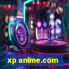 xp anime.com