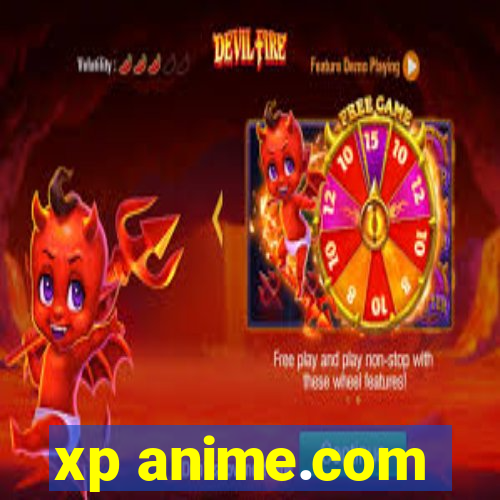 xp anime.com