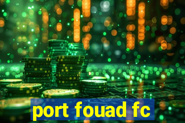 port fouad fc