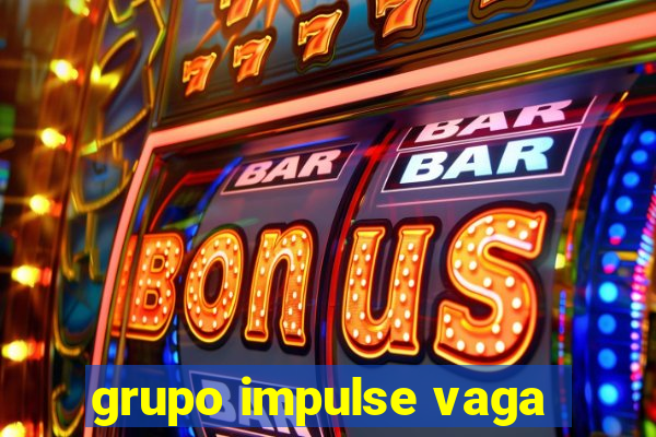 grupo impulse vaga