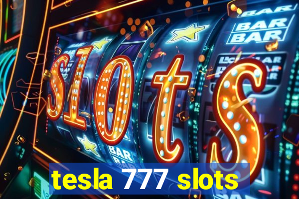 tesla 777 slots