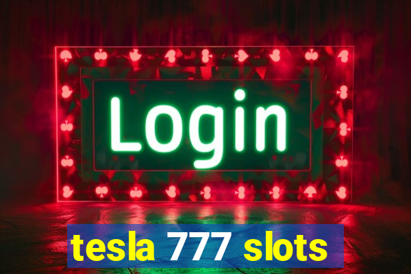 tesla 777 slots