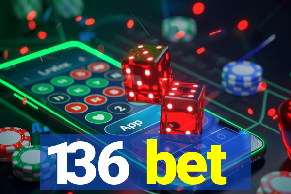 136 bet