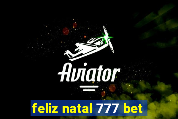 feliz natal 777 bet