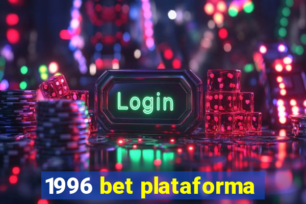 1996 bet plataforma