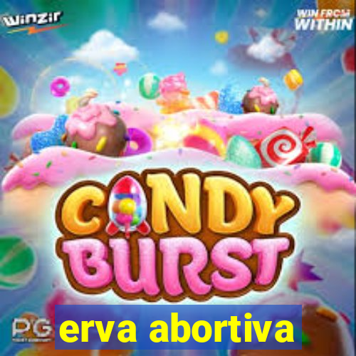 erva abortiva