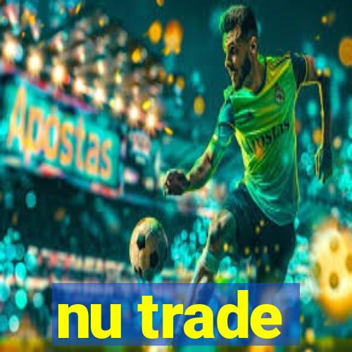 nu trade