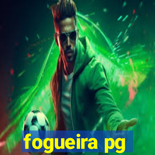 fogueira pg