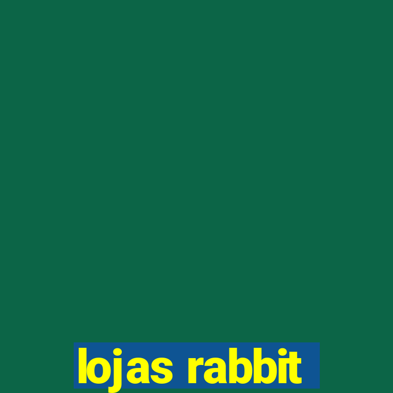 lojas rabbit