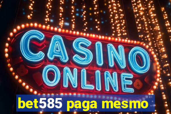 bet585 paga mesmo