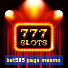 bet585 paga mesmo