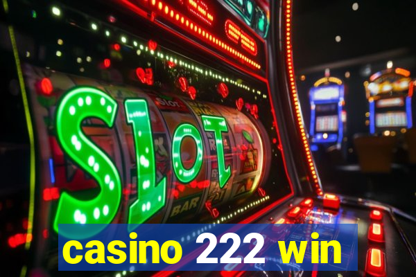 casino 222 win