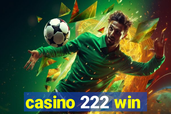 casino 222 win