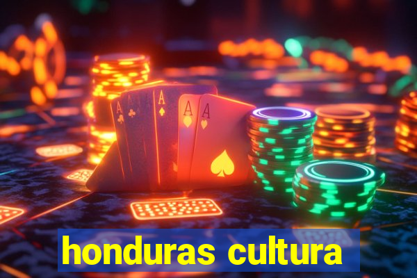 honduras cultura