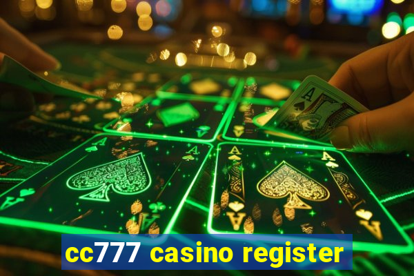 cc777 casino register