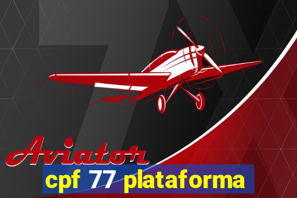 cpf 77 plataforma