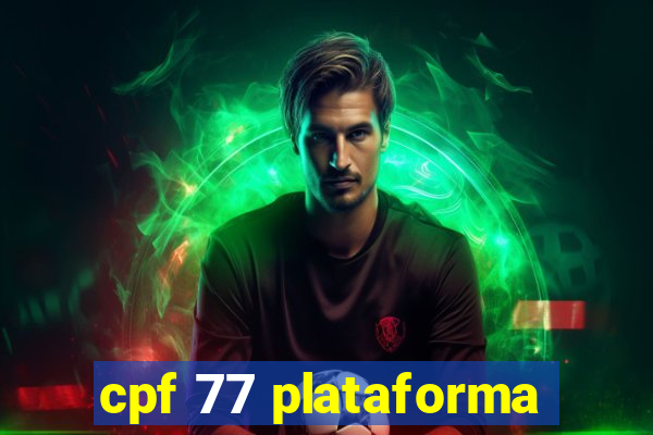 cpf 77 plataforma