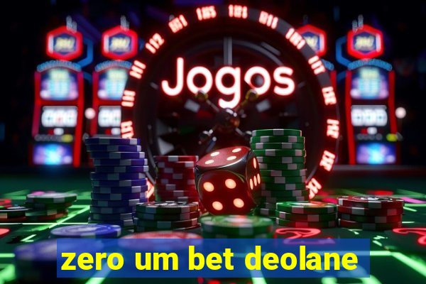 zero um bet deolane