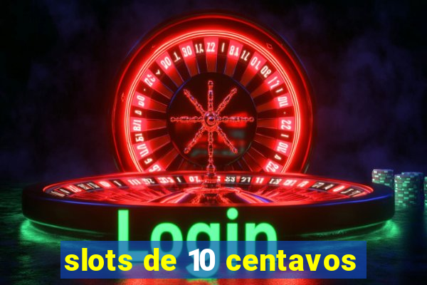 slots de 10 centavos