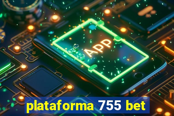 plataforma 755 bet