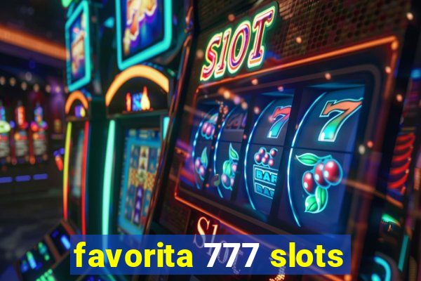 favorita 777 slots