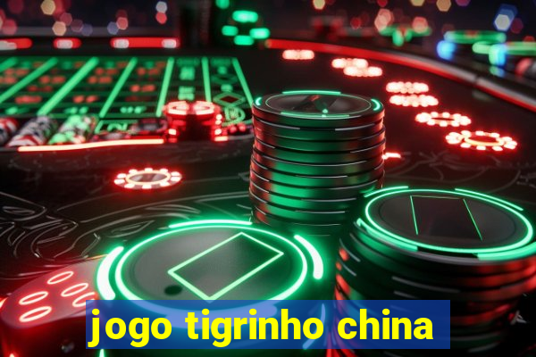 jogo tigrinho china