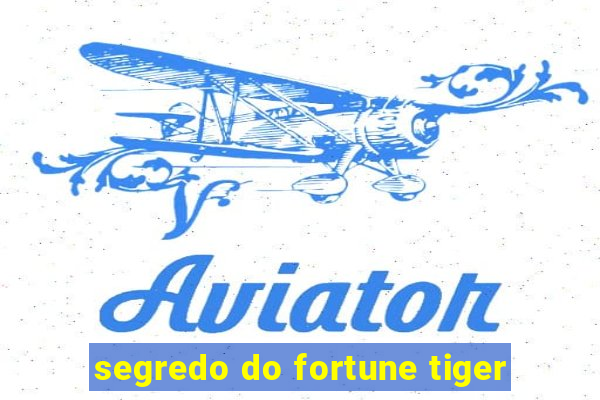 segredo do fortune tiger