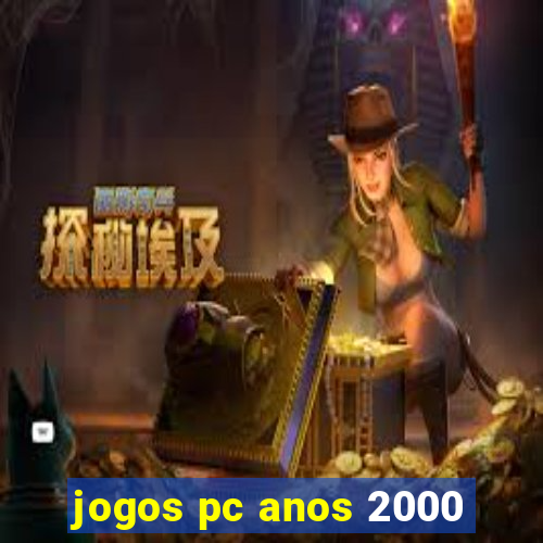 jogos pc anos 2000