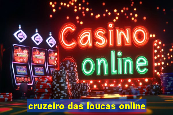 cruzeiro das loucas online