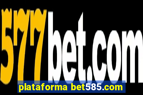 plataforma bet585.com