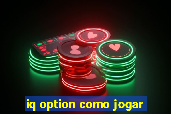 iq option como jogar