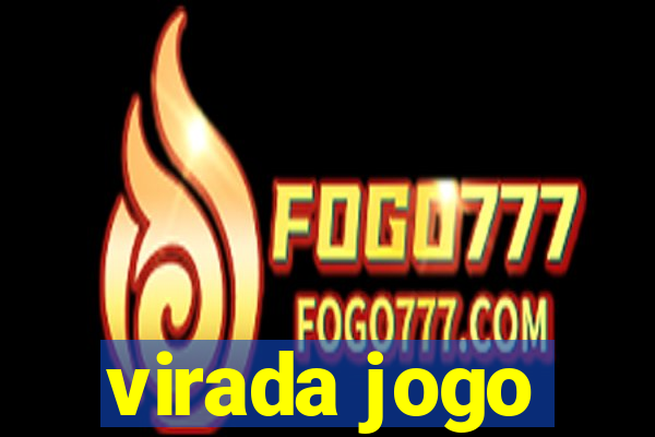 virada jogo