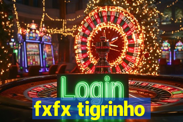 fxfx tigrinho