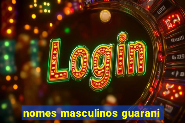 nomes masculinos guarani