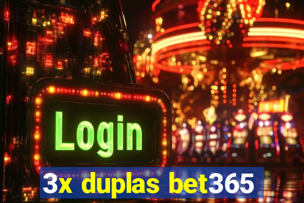 3x duplas bet365