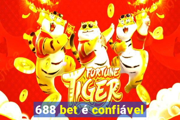 688 bet é confiável