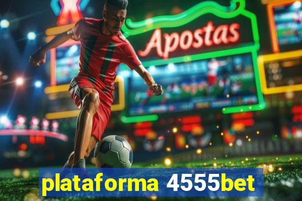 plataforma 4555bet