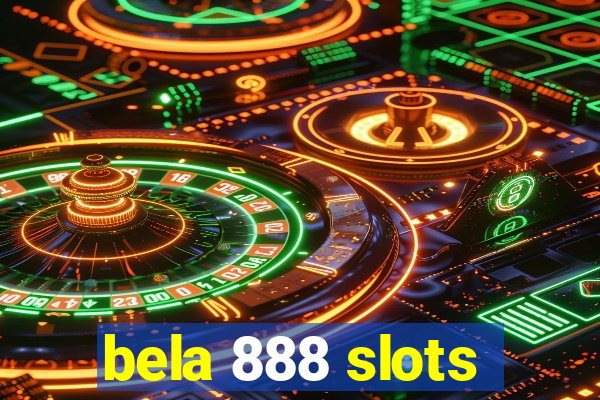 bela 888 slots