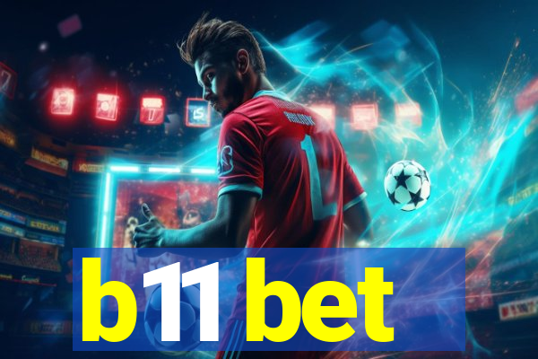 b11 bet