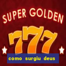 como surgiu deus segundo o espiritismo