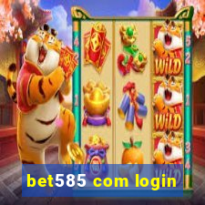 bet585 com login