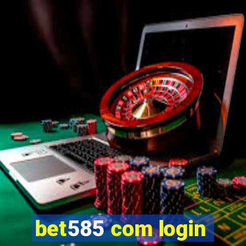 bet585 com login