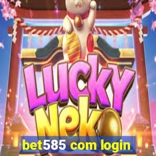 bet585 com login