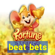 beat bets