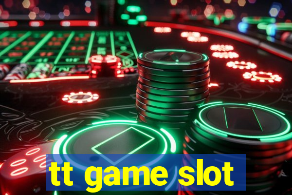 tt game slot