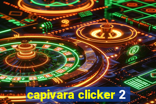 capivara clicker 2