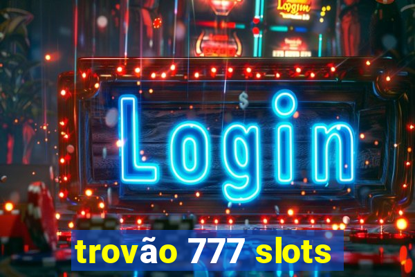 trovão 777 slots