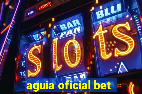 aguia oficial bet