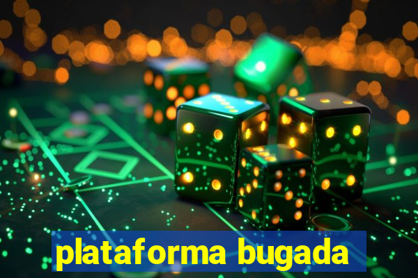 plataforma bugada