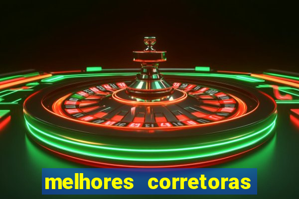 melhores corretoras de investimento